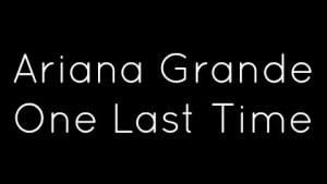 ariana:grande:one:last:time:songs:music:videos.jpg