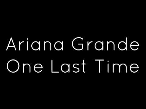 ariana grande one last time songs music videos