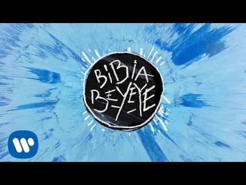 ed sheeran bibia be ye ye songs music videos