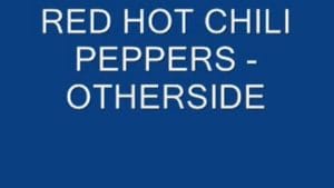Red Hot Chili Peppers - Otherside red:hot:chili:peppers:otherside:songs:music:videos.jpg
